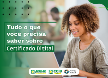 TUDO O QUE VOCÊ PRECISA SABER SOBRE CERTIFICADO DIGITAL