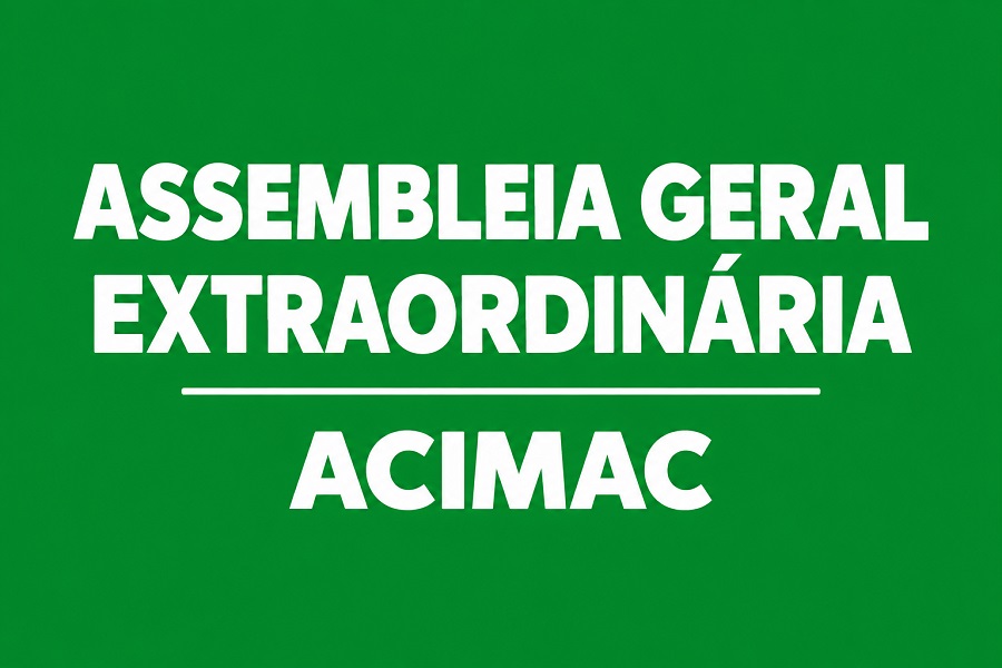 ASSEMBLEIA GERAL EXTRAORDINÁRIA | ACIMAC